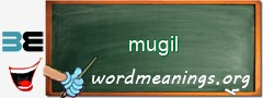 WordMeaning blackboard for mugil